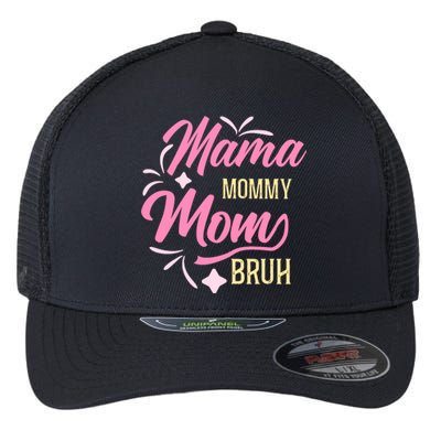 Mama Mommy Mom Bruh T Flexfit Unipanel Trucker Cap