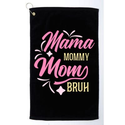 Mama Mommy Mom Bruh T Platinum Collection Golf Towel