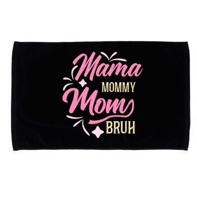 Mama Mommy Mom Bruh T Microfiber Hand Towel