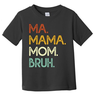 Ma Mama Mom Bruh Vintage Retro Toddler T-Shirt