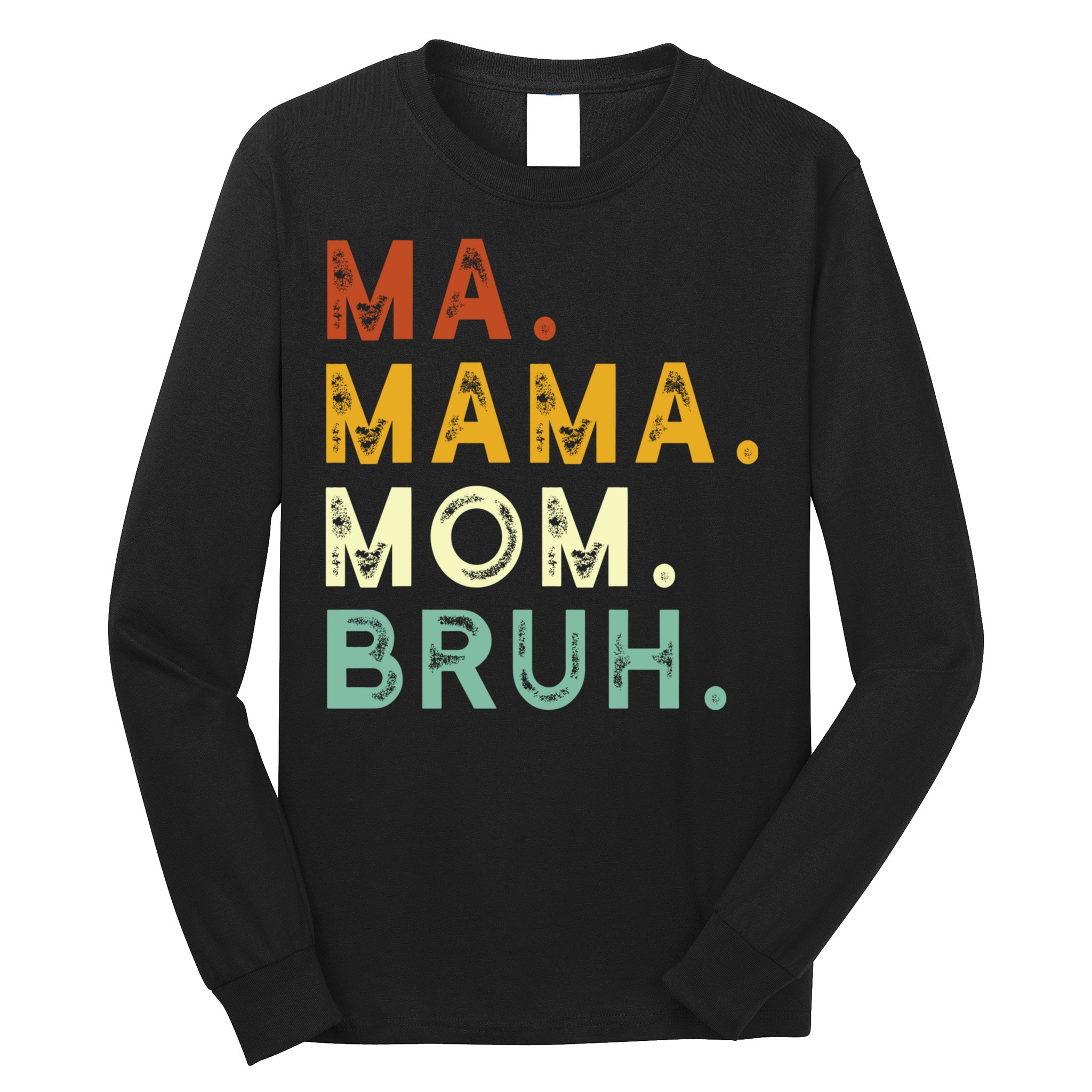 Ma Mama Mom Bruh Vintage Retro Long Sleeve Shirt