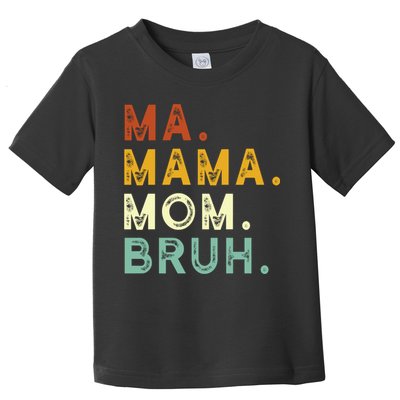 Ma Mama Mom Bruh Vintage Retro Toddler T-Shirt