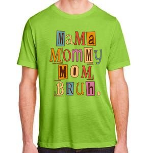 Mama Mommy Mom Bruh Retro Tee For Mother's Day Adult ChromaSoft Performance T-Shirt