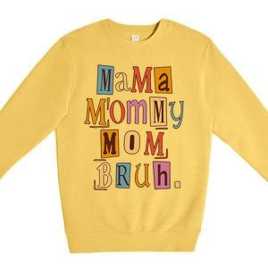 Mama Mommy Mom Bruh Retro Tee For Mother's Day Premium Crewneck Sweatshirt