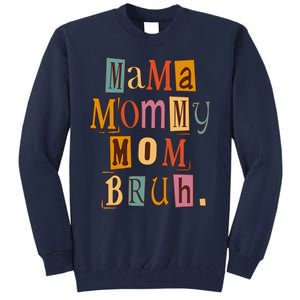 Mama Mommy Mom Bruh Retro Tee For Mother's Day Tall Sweatshirt