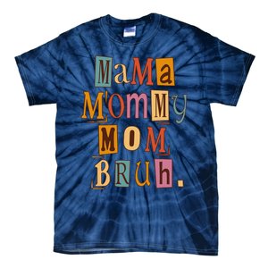 Mama Mommy Mom Bruh Retro Tee For Mother's Day Tie-Dye T-Shirt