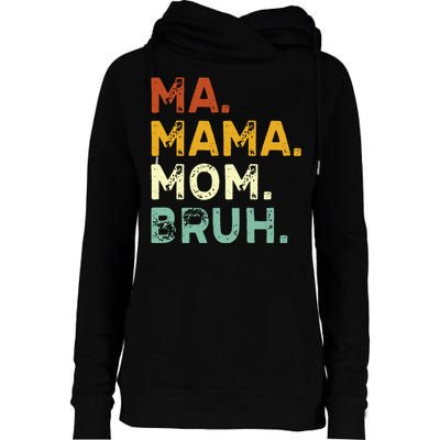 Ma Mama Mom Bruh Vintage Retro Womens Funnel Neck Pullover Hood