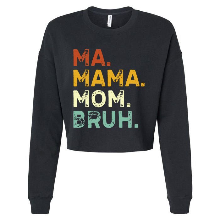 Ma Mama Mom Bruh Vintage Retro Cropped Pullover Crew