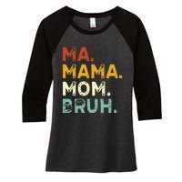 Ma Mama Mom Bruh Vintage Retro Women's Tri-Blend 3/4-Sleeve Raglan Shirt