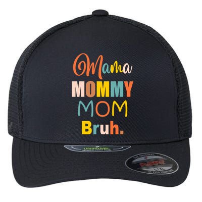 Mama Mommy Mom Bruh. Funny Boy Girl Mom Life Flexfit Unipanel Trucker Cap