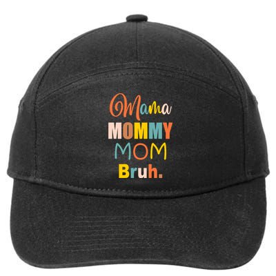 Mama Mommy Mom Bruh. Funny Boy Girl Mom Life 7-Panel Snapback Hat