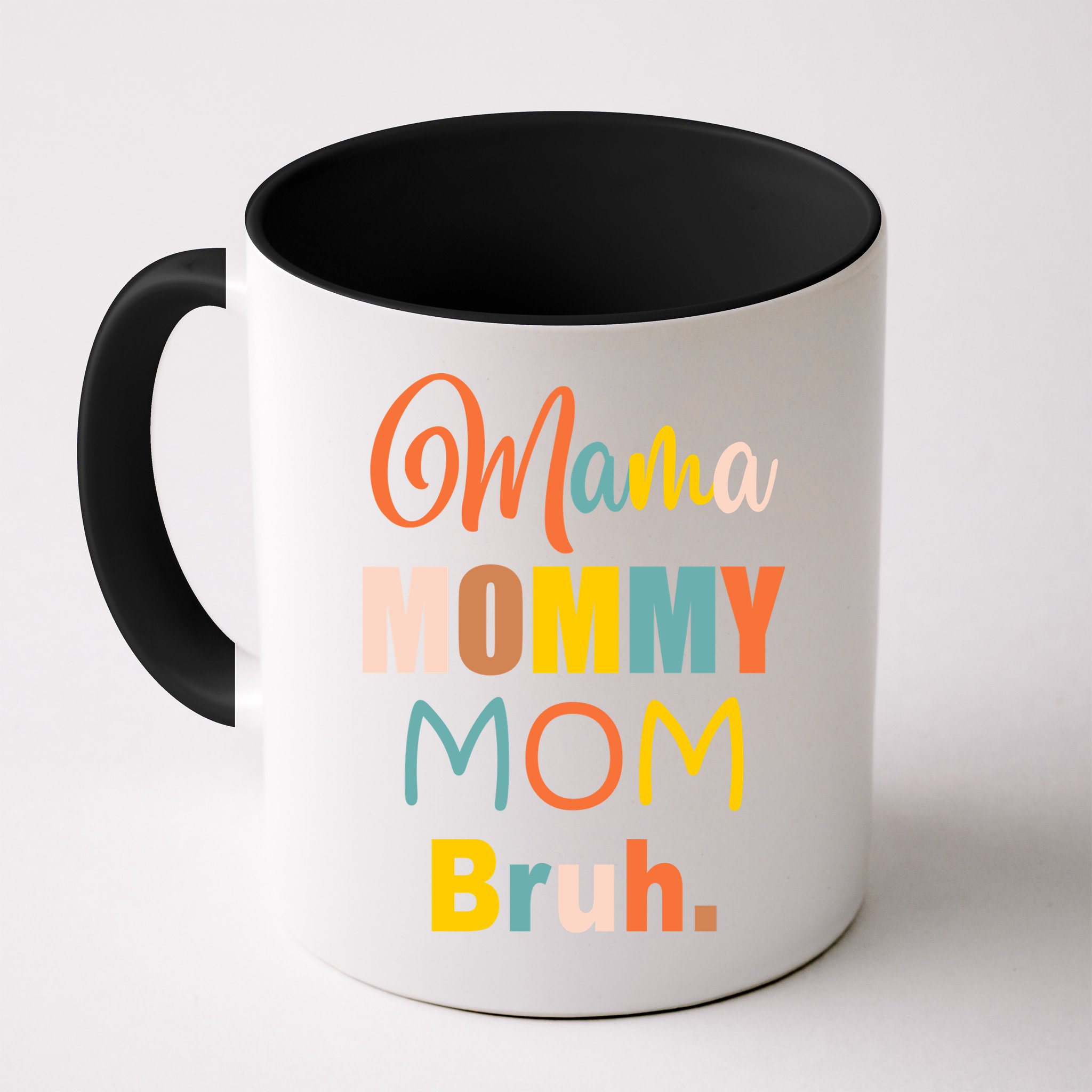 Mama Mommy Mom Bruh. Funny Boy Girl Mom Life Mug