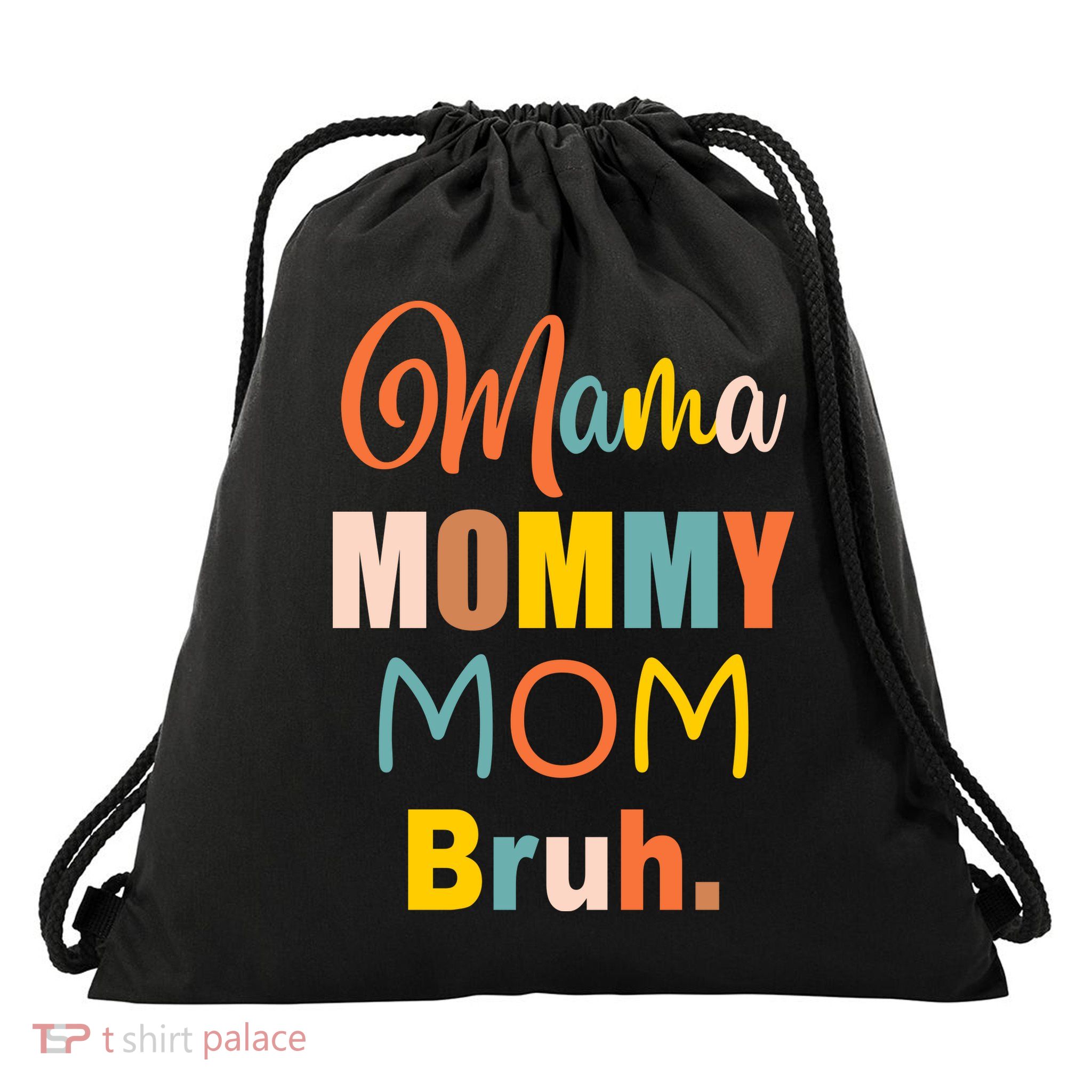 Mama Mommy Mom Bruh. Funny Boy Girl Mom Life Drawstring Bag