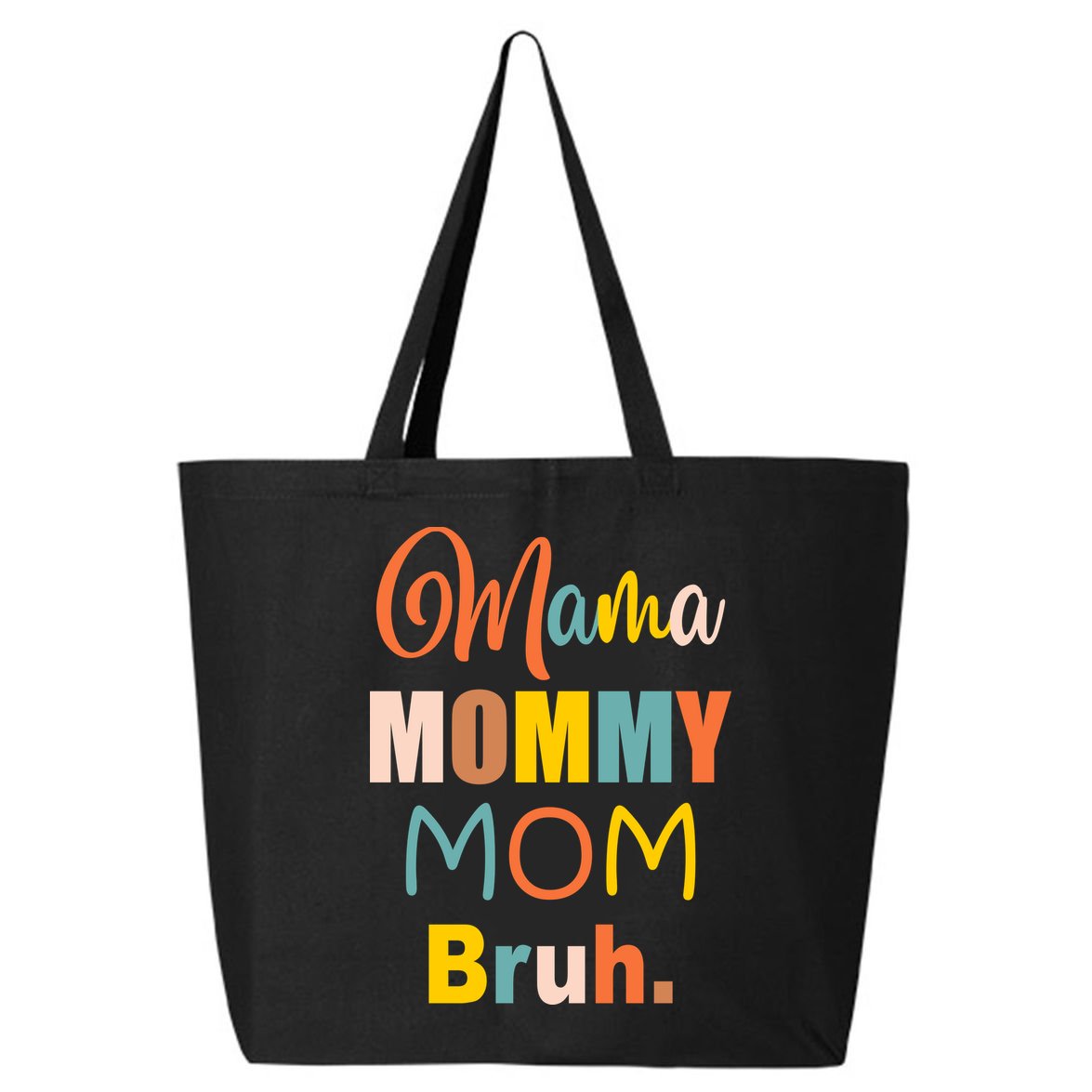 Mama Mommy Mom Bruh. Funny Boy Girl Mom Life 25L Jumbo Tote