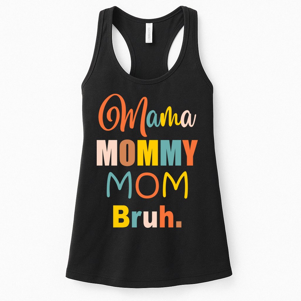 Mama Mommy Mom Bruh. Funny Boy Girl Mom Life Womens Tank Top
