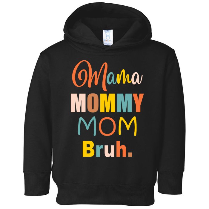 Mama Mommy Mom Bruh. Funny Boy Girl Mom Life Toddler Hoodie