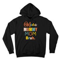 Mama Mommy Mom Bruh. Funny Boy Girl Mom Life Tall Hoodie