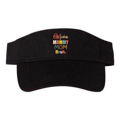 Mama Mommy Mom Bruh. Funny Boy Girl Mom Life Valucap Bio-Washed Visor