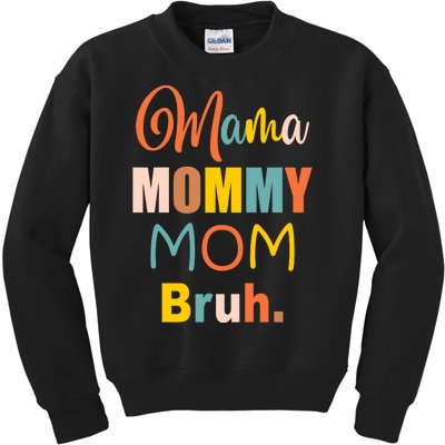 Mama Mommy Mom Bruh. Funny Boy Girl Mom Life Kids Sweatshirt