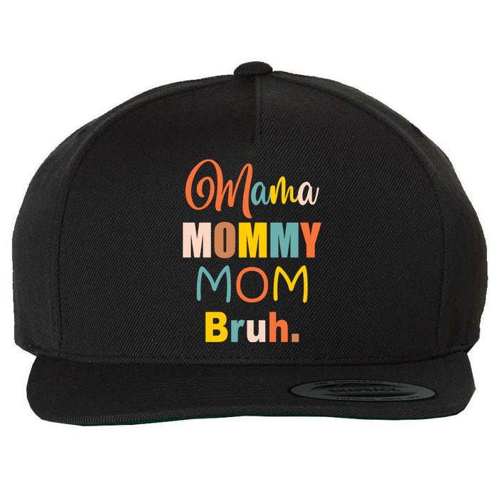 Mama Mommy Mom Bruh. Funny Boy Girl Mom Life Wool Snapback Cap