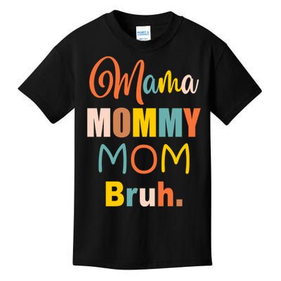 Mama Mommy Mom Bruh. Funny Boy Girl Mom Life Kids T-Shirt