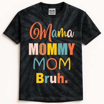 Mama Mommy Mom Bruh. Funny Boy Girl Mom Life Kids Tie-Dye T-Shirt