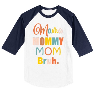 Mama Mommy Mom Bruh. Funny Boy Girl Mom Life Baseball Sleeve Shirt