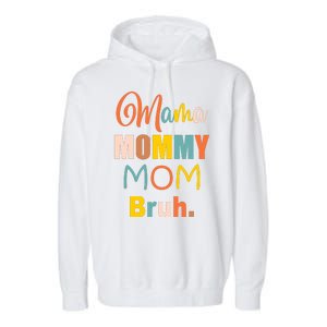 Mama Mommy Mom Bruh. Funny Boy Girl Mom Life Garment-Dyed Fleece Hoodie