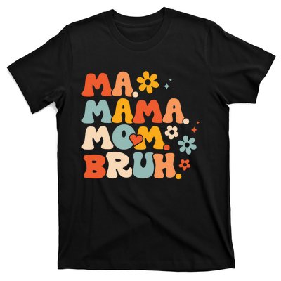 Ma Mama Mom Bruh T-Shirt