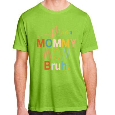 Mama Mommy Mom Bruh Mommy And Me Funny Boy Mom Life Sweatshirt Adult ChromaSoft Performance T-Shirt