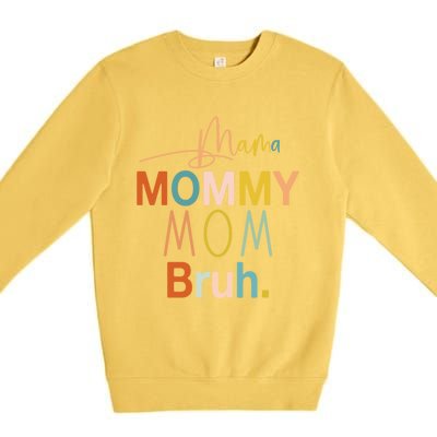 Mama Mommy Mom Bruh Mommy And Me Funny Boy Mom Life Sweatshirt Premium Crewneck Sweatshirt