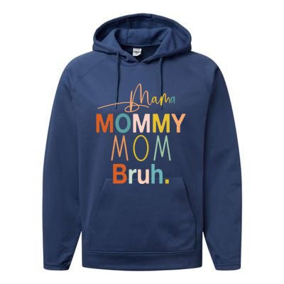 Mama Mommy Mom Bruh Mommy And Me Funny Boy Mom Life Sweatshirt Performance Fleece Hoodie