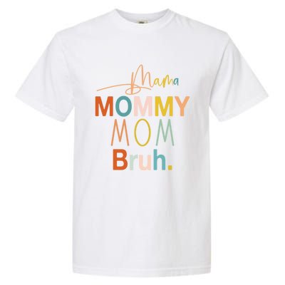 Mama Mommy Mom Bruh Mommy And Me Funny Boy Mom Life Sweatshirt Garment-Dyed Heavyweight T-Shirt