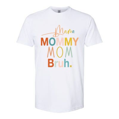 Mama Mommy Mom Bruh Mommy And Me Funny Boy Mom Life Sweatshirt Softstyle CVC T-Shirt