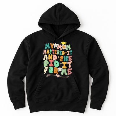My Mom Mastered It And She Did It For Me Graduation Outfit Hoodie