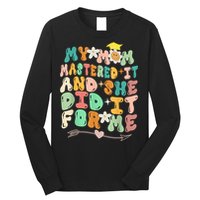 My Mom Mastered It And She Did It For Me Graduation Outfit Long Sleeve Shirt
