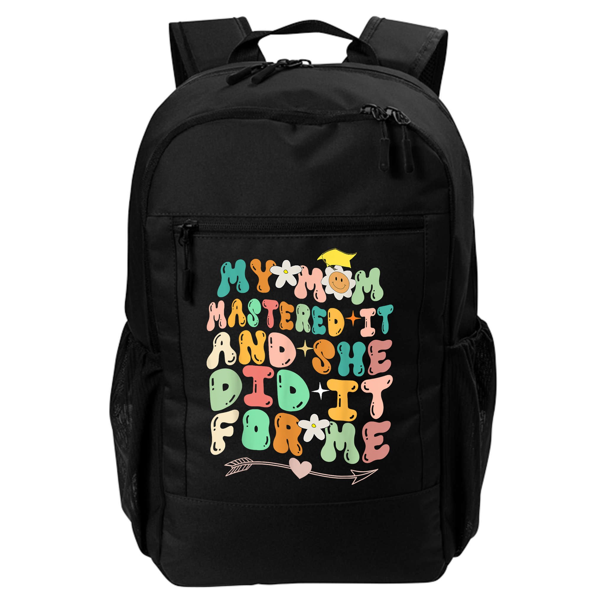 My Mom Mastered It And She Did It For Me Graduation Outfit Backpack