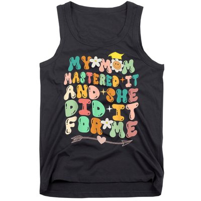 My Mom Mastered It And She Did It For Me Graduation Outfit Tank Top