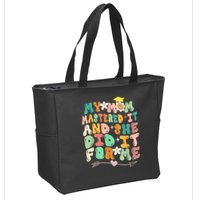 My Mom Mastered It And She Did It For Me Graduation Outfit Zip Tote Bag