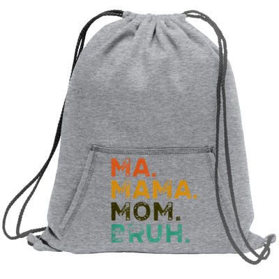 Mama Ma Mommy Mom Bruh Sweatshirt Cinch Pack Bag