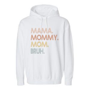 Mama Mommy Mom Bruh Mommy And Me Mom Tee Gift Garment-Dyed Fleece Hoodie