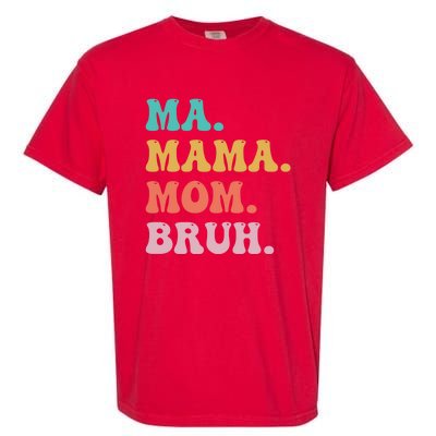 Ma Mama Mom Bruh Vintage Retro Garment-Dyed Heavyweight T-Shirt