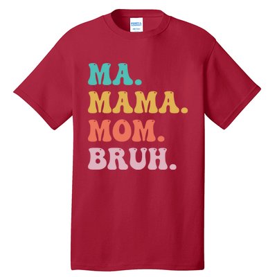 Ma Mama Mom Bruh Vintage Retro Tall T-Shirt