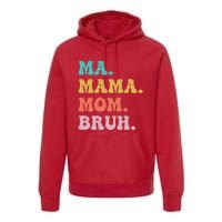 Ma Mama Mom Bruh Vintage Retro Premium Hoodie