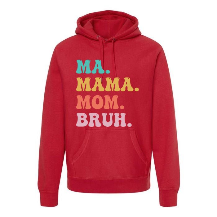 Ma Mama Mom Bruh Vintage Retro Premium Hoodie