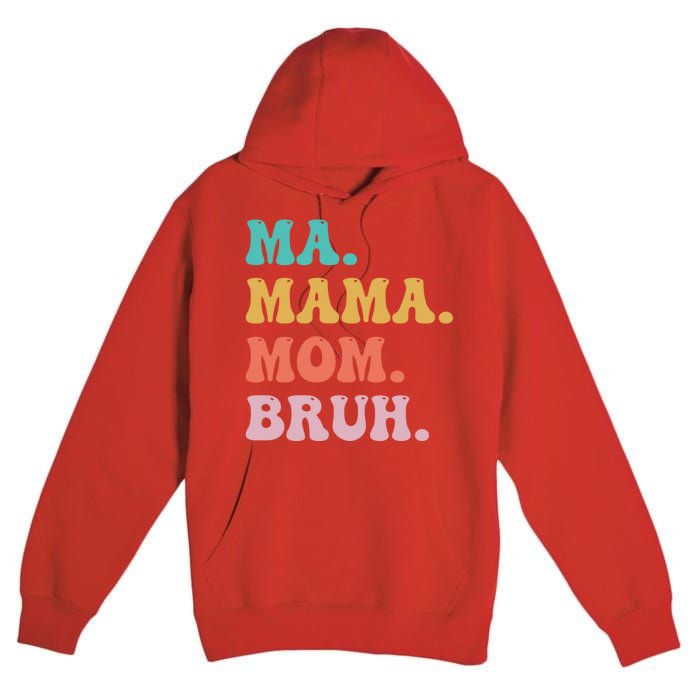 Ma Mama Mom Bruh Vintage Retro Premium Pullover Hoodie