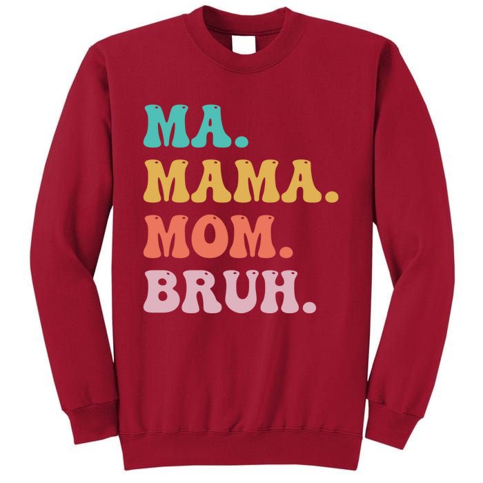 Ma Mama Mom Bruh Vintage Retro Tall Sweatshirt