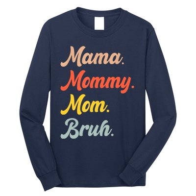 Mama Mommy Mom Bruh Long Sleeve Shirt