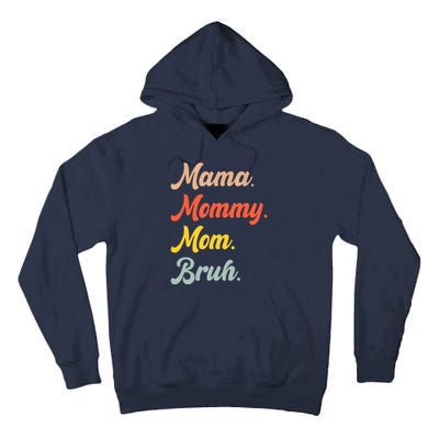 Mama Mommy Mom Bruh Tall Hoodie