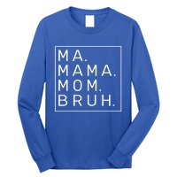 Ma Mama Mom Bruh Blue Sky Mother Funny Gift Long Sleeve Shirt